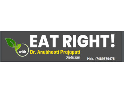 Eat Right with Dr.Anubhooti Prajapati