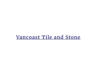 Vancoast TileandStone